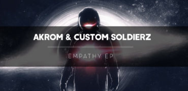 Akrom & Custom Soldierz - Empathy EP