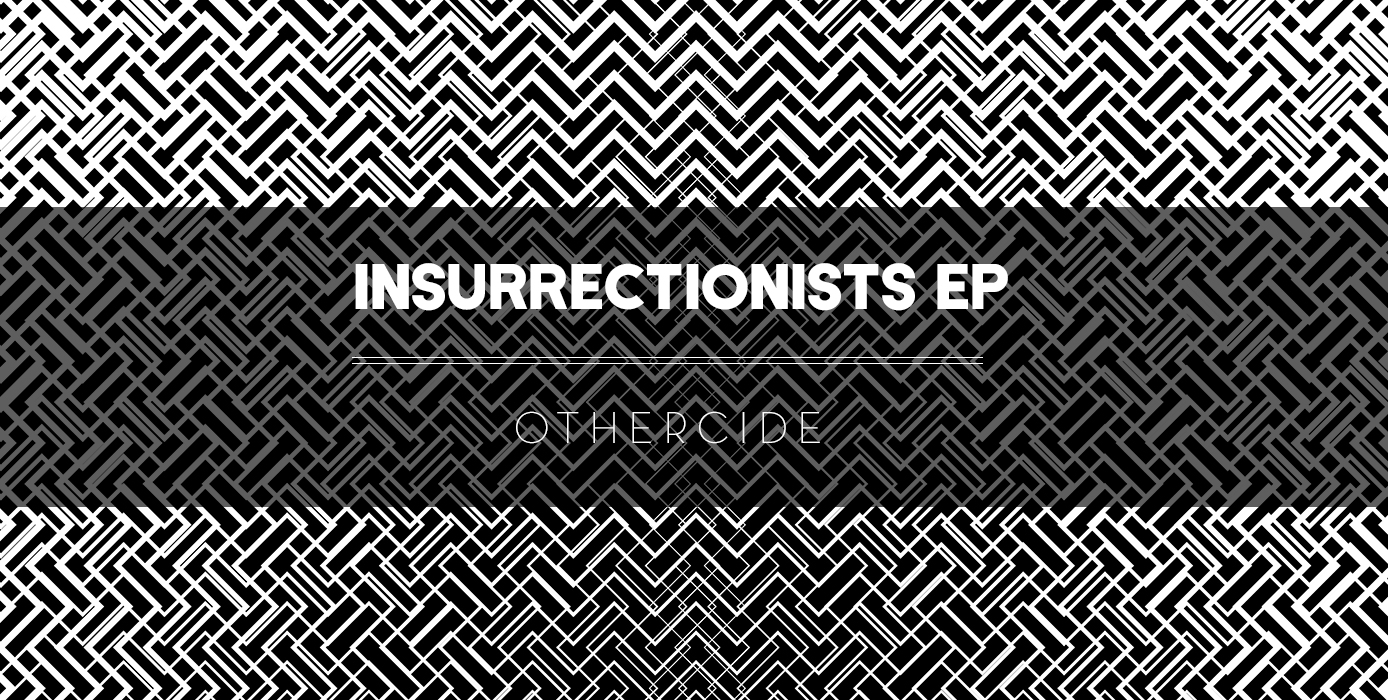Othercide Recordings - Insurrectionists EP